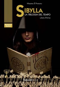 Sibylla. La trilogia del tempo. Libro Primo