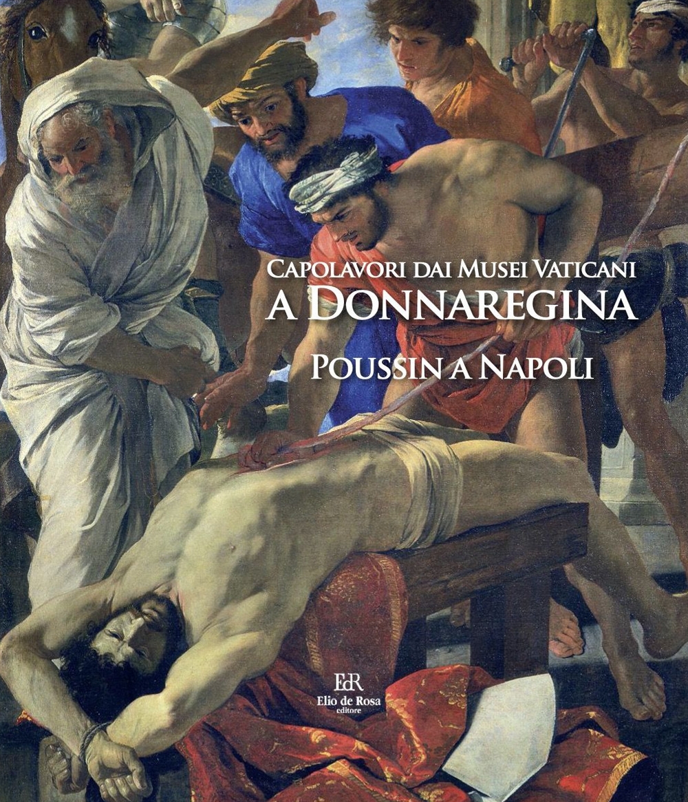 Capolavori dai Musei Vaticani a Donnaregina. Poussin a Napoli. Capolavori dai Musei Vaticani a Donnaregina. Poussin a Napoli.