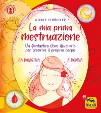 La piccola dea della luna. Un fantastico libro illustrato per scoprire il proprio corpo. Da ragazza a donna