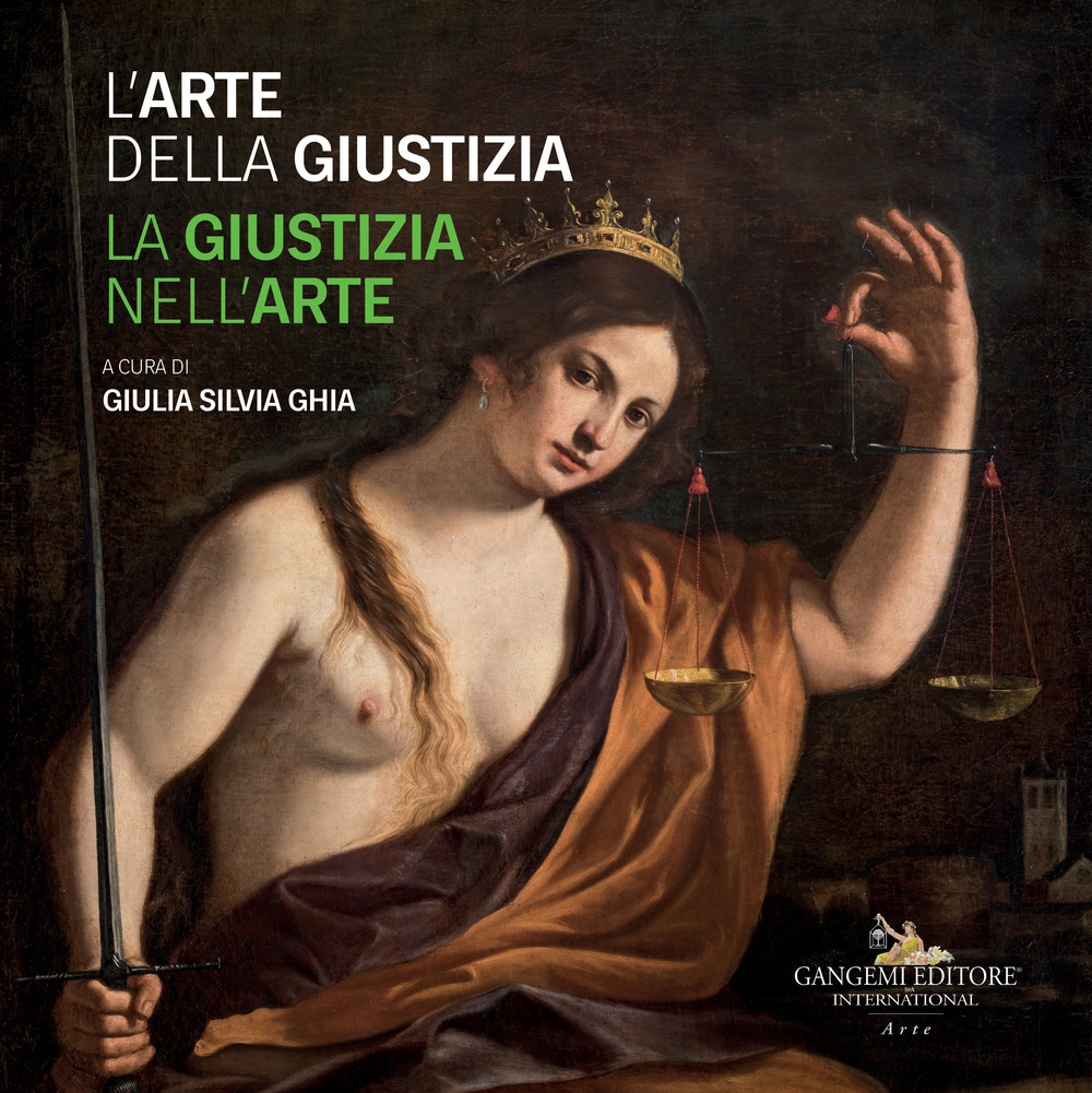 L'arte della giustizia. La giustizia nell'arte. L'arte della giustizia. La giustizia nell'arte.
