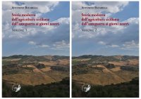 Storia moderna dell'agricoltura siciliana: dall'anteguerra ai giorni nostri. Vol. 1 e 2