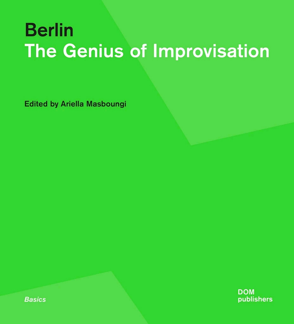 Berlin. The Genius of Improvisation
