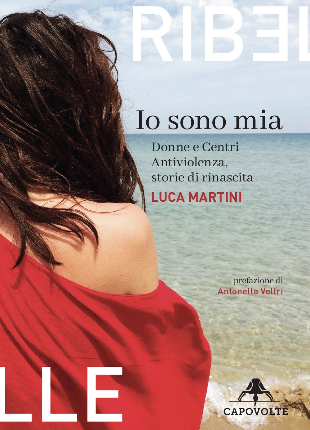 Io Sono Mia. Donne e Centri Antiviolenza, Percorsi di Rinascita