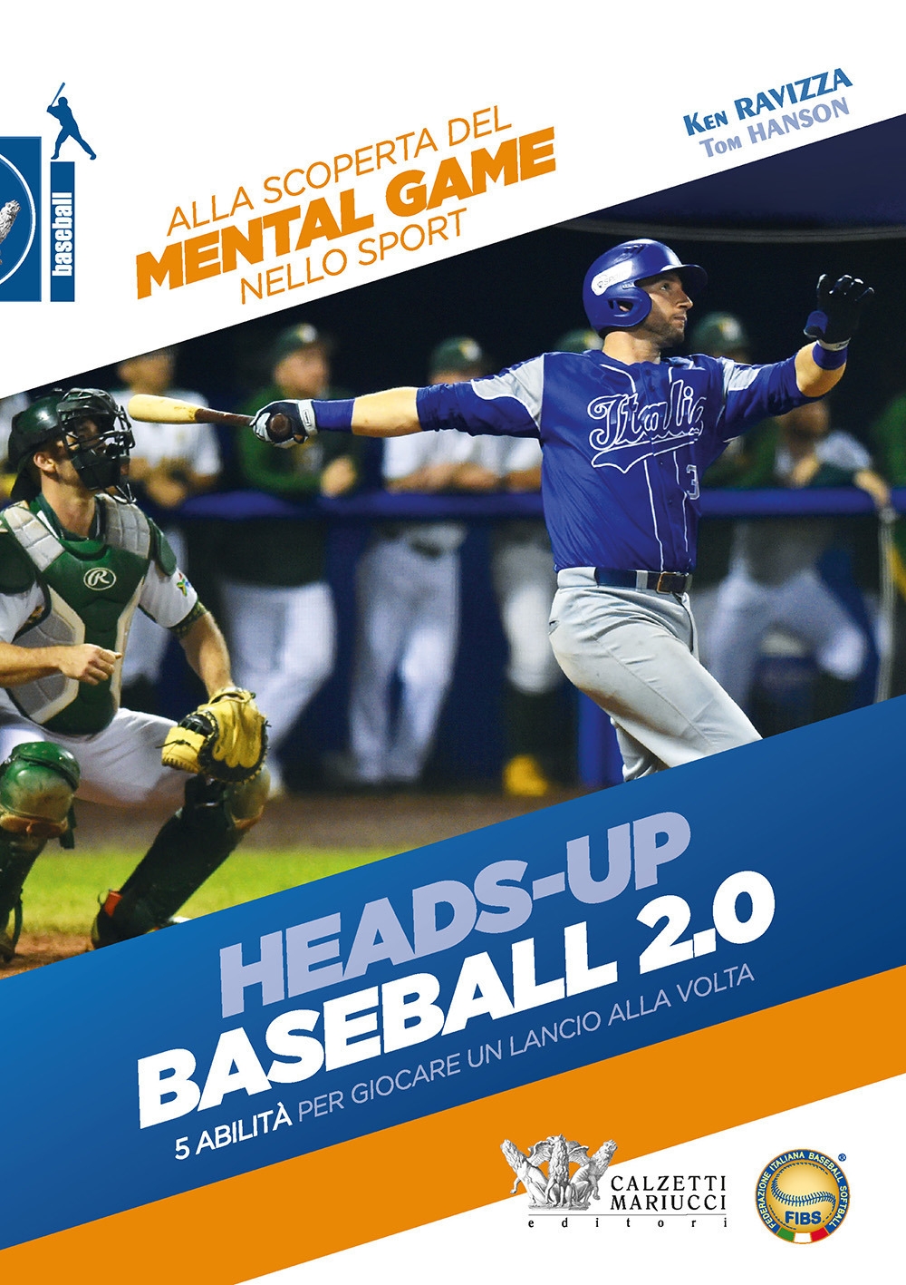 Heads-Up Baseball 2.0 by Dr. Ken Ravizza & Dr. Tom Hanson