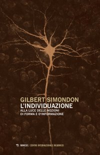 L'individuazione alla luce delle nozioni di forma e di informazione-Simondoniana