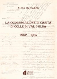 La Congregazione di Carità di Colle di Val d'Elsa (1862-1937)
