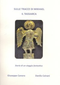 Sulle tracce di Mikhael il Tassiarca. Storia di un viaggio fantastico