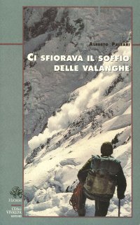 Ci sfiorava il soffio delle valanghe