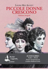 Piccole donne crescono  (edizione integrale - audiolibro + eBook)
