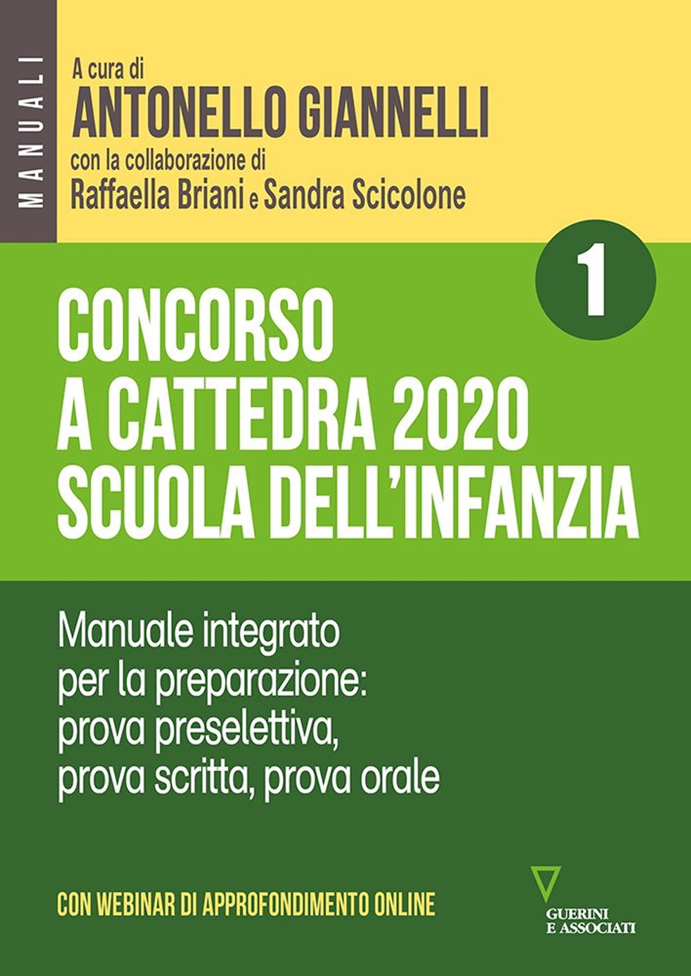 Antonello Giannelli Concorso A Cattedra Scuola Dell Infanzia Con Espansione Online Vol 1 Manuale Integrato Per La Preparazione Prova Preselettiva Prova Scritta Prova Orale Libroco It