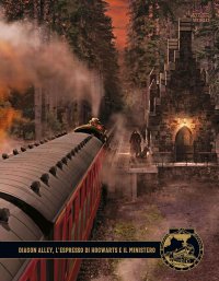 Harry Potter. L'archivio dei film. Vol. 2: Diagon Alley, L'espresso di Hogwarts e il Ministero