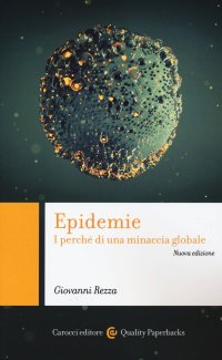 Epidemie. I perché di una minaccia globale. Nuova ediz