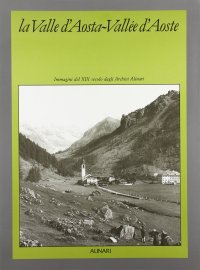 La Valle d'Aosta-Vallée d'Aoste. Ediz. illustrata