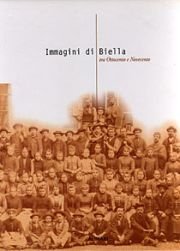 Immagini di Biella. Tra Ottocento e Novecento