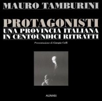 Protagonisti. Una provincia italiana in centoundici ritratti