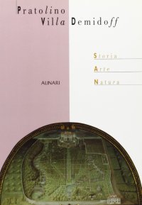 Pratolino. Villa Demidoff. Storia, arte, natura