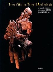 Terra d'Africa, terra d'archeologia. La grande scultura in terracotta del Mali Djenné (VIII-XVI secolo).