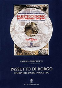 Passetto di Borgo. Storia, restauro, progetto. Con CD-ROM