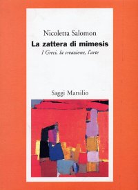 La zattera di Mimesis. I Greci, la creazione, l'arte