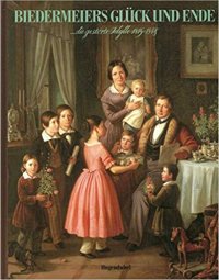 Biedermeiers Glück und Ende. ...die gestörte Idylle 1815-1848