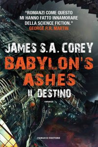 Il destino. Babylon's ashes. The Expanse. Vol. 6