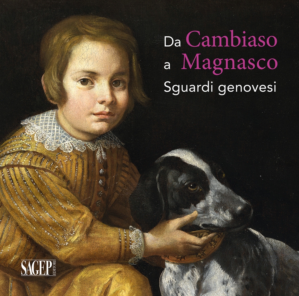 Da Cambiaso a Magnasco Sguardi Genovesi Da Cambiaso a Magnasco Sguardi Genovesi