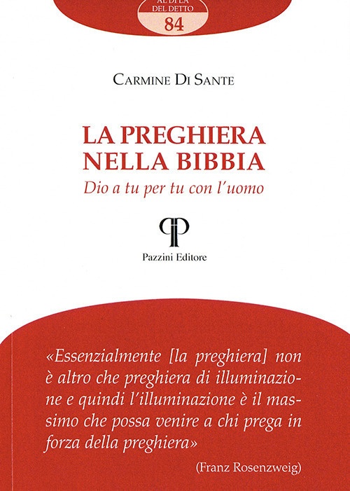 La preghiera nella Bibbia. Dio a tu per tu con l'uomo.