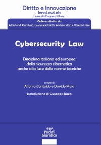 Cybersecurity law. Disciplina italiana ed europea. Protezione dei dati personali. It e cybersecurity standards. Sicurezza e standard 5g