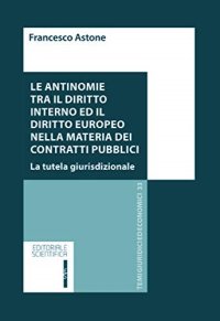 Le antinomie tra il diritto interno ed il diritto europeo nella materia dei contratti pubblici. La tutela giurisdizionale