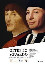 Oltre lo sguardo. Antonello da Messina a Pavia. Volti e ritratti nella pittura italiana tra Quattro e Cinquecento.
