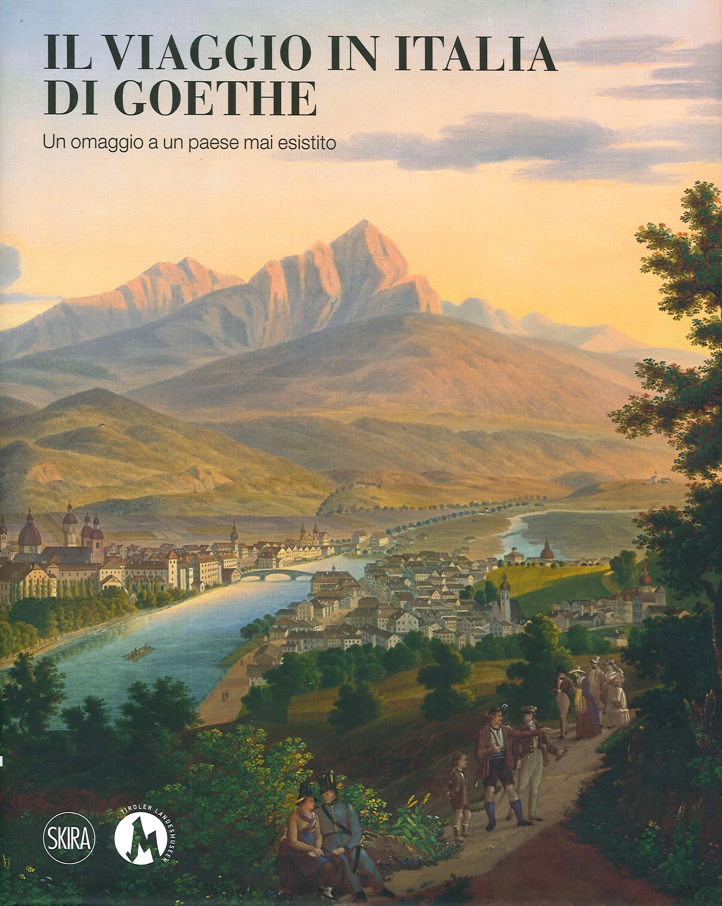 Il viaggio in Italia di Goethe. Un omaggio a un paese mai esistito