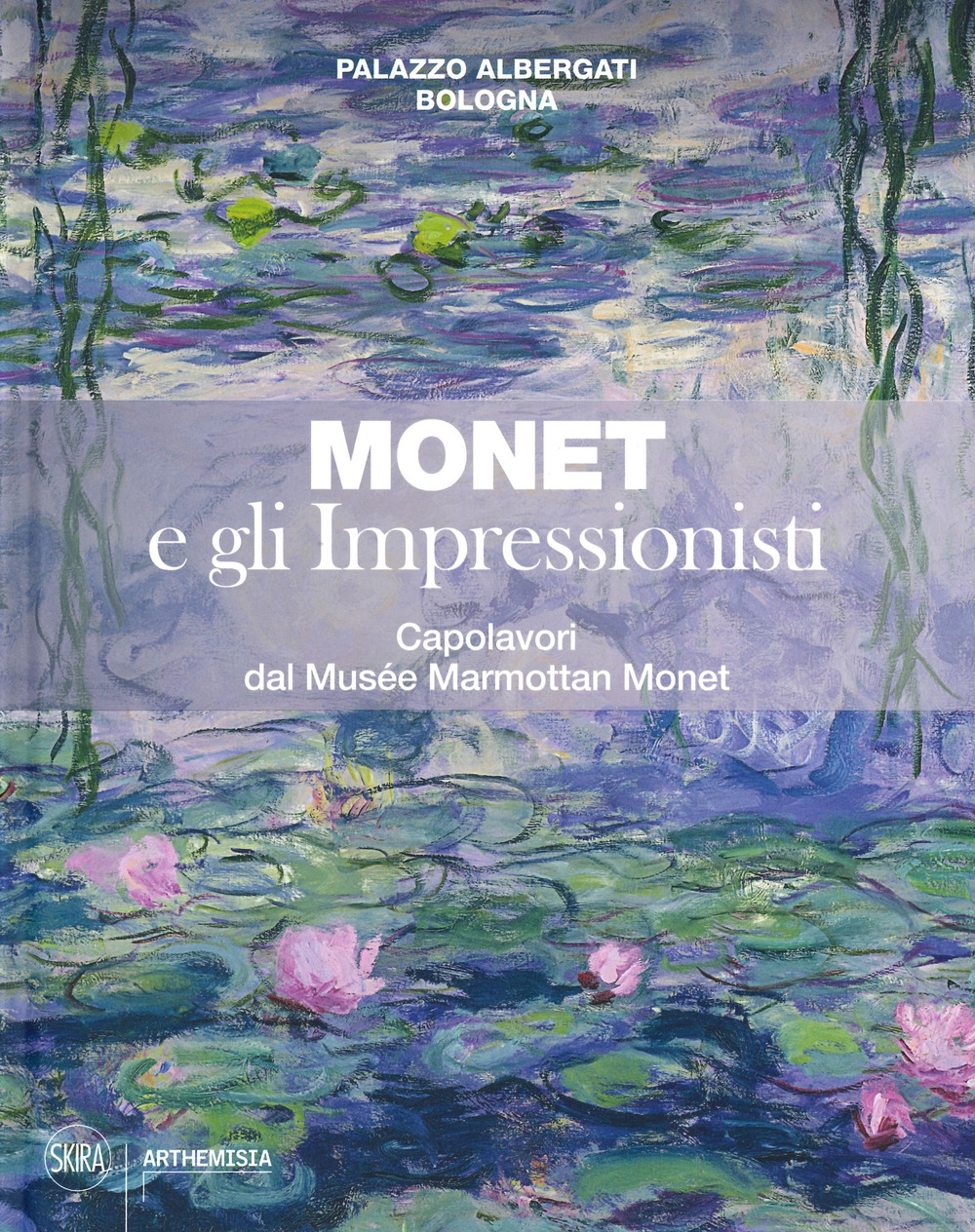Monet e gli impressionisti. Capolavori dal Musée Marmottan Monet, Parigi. Monet e gli impressionisti. Capolavori dal Musée Marmottan Monet, Parigi.