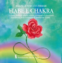 Fiabe e chakra. 22 brani dedicati a fiabe celebri, composti al pianoforte e registrati nella frequenza di guarigione 432 Hz
