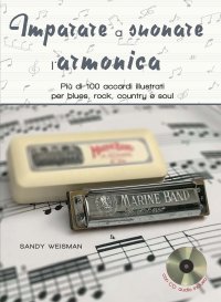 Imparare a suonare l'armonica. Più di 100 accordi illustrati per blues, rock, country e soul. Con CD-Audio