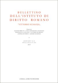 Bullettino dell'istituto di Diritto Romano "Vittorio Scialoja". Quarta Serie - Vol. IX. Dell'intera collezione Vol. CXIII, 2019