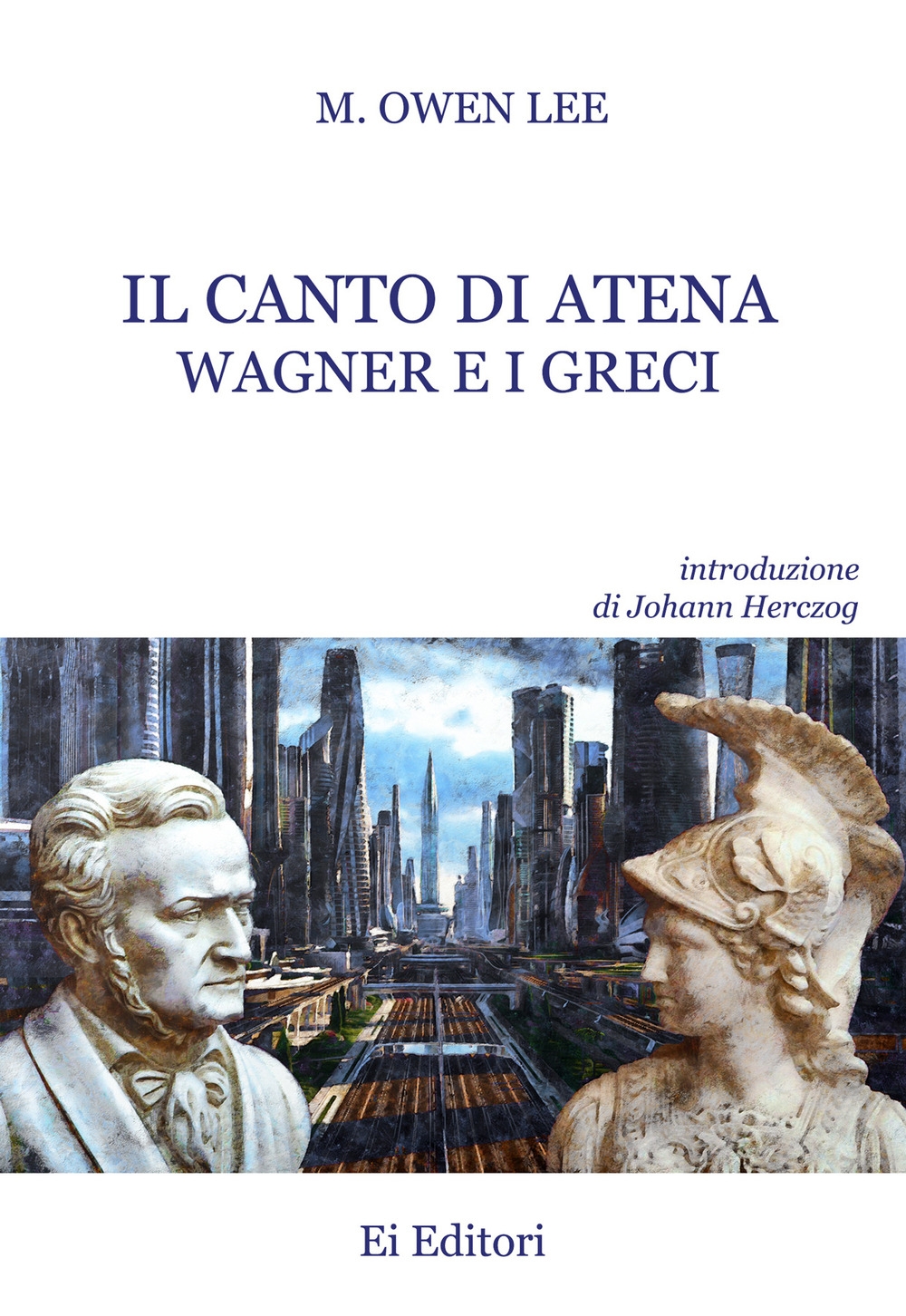 Il canto di Atena. Wagner e i greci Il canto di Atena. Wagner e i greci