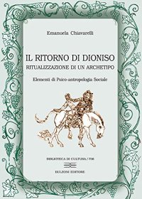 Il ritorno di Dioniso. Ritualizzazione di un archetipo