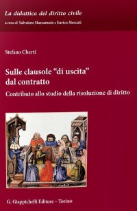 Sulle clausole «di uscita» dal contratto. Contributo allo studio della risoluzione di diritto