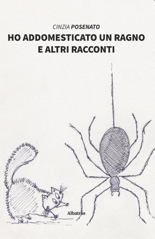 Ho addomesticato un ragno e altri racconti Ho addomesticato un ragno e altri racconti