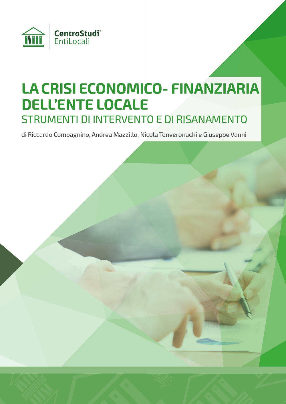 La crisi economico-finanziaria dell'ente locale. Strumenti di intervento e di risanamento La crisi economico-finanziaria dell'ente locale. Strumenti di intervento e di risanamento