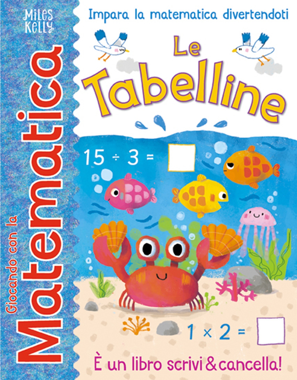 Le tabelline. Giocando con la matematica Le tabelline. Giocando con la matematica