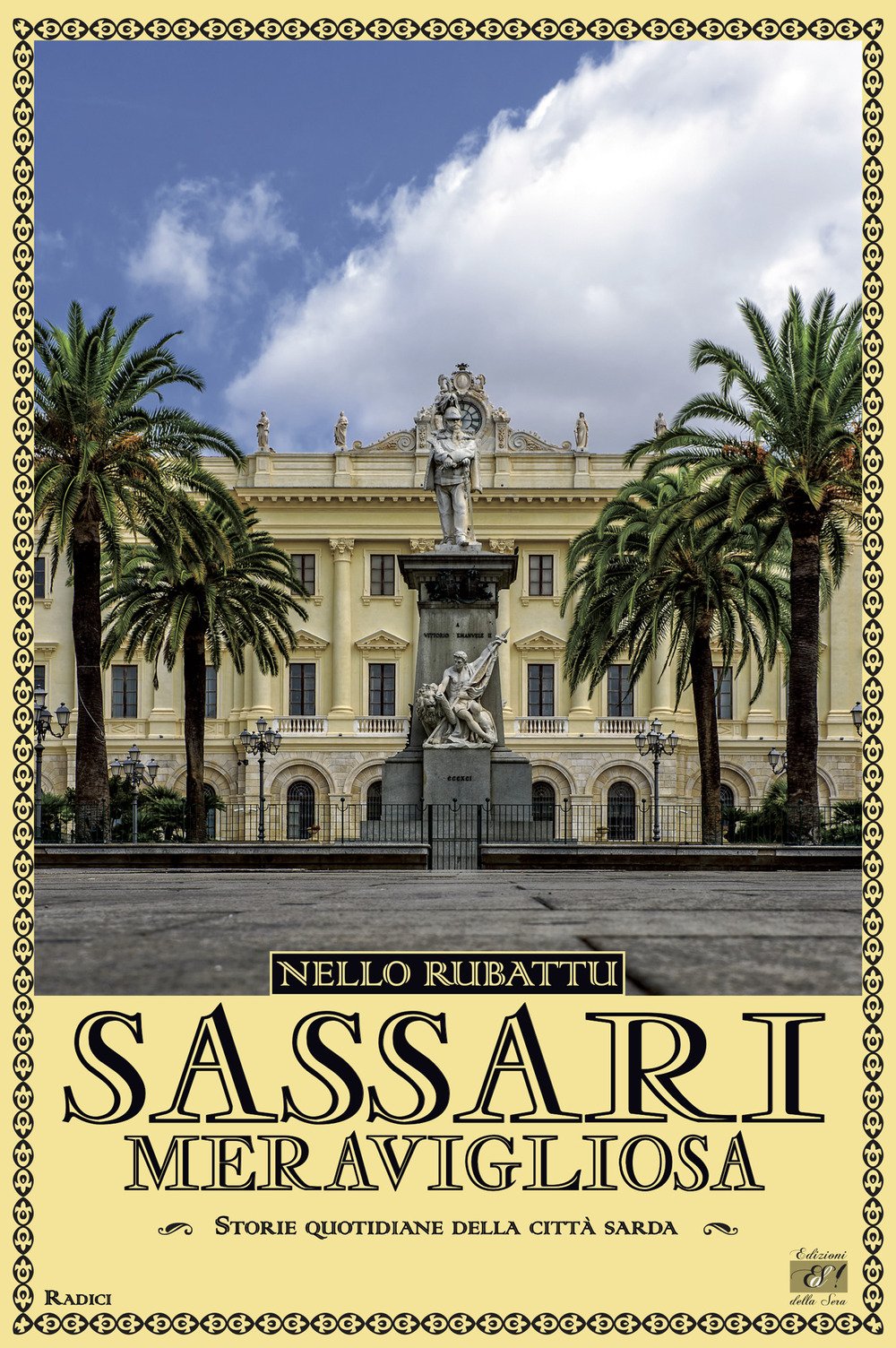 Sassari meravigliosa. Storie quotidiane della città sarda Sassari meravigliosa. Storie quotidiane della città sarda