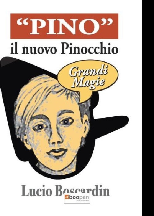 «Pino». Il nuovo Pinocchio «Pino». Il nuovo Pinocchio