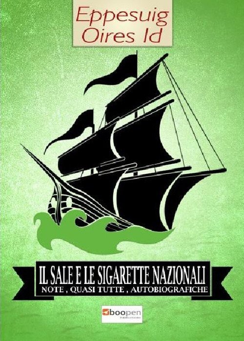 Il sale e le sigarette nazionali. Note quasi tutte autobiografiche Il sale e le sigarette nazionali. Note quasi tutte autobiografiche
