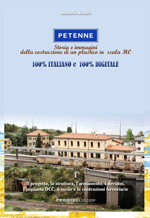 Petenne. Storia e immagini della costruzione di un plastico in scala H0 Petenne. Storia e immagini della costruzione di un plastico in scala H0