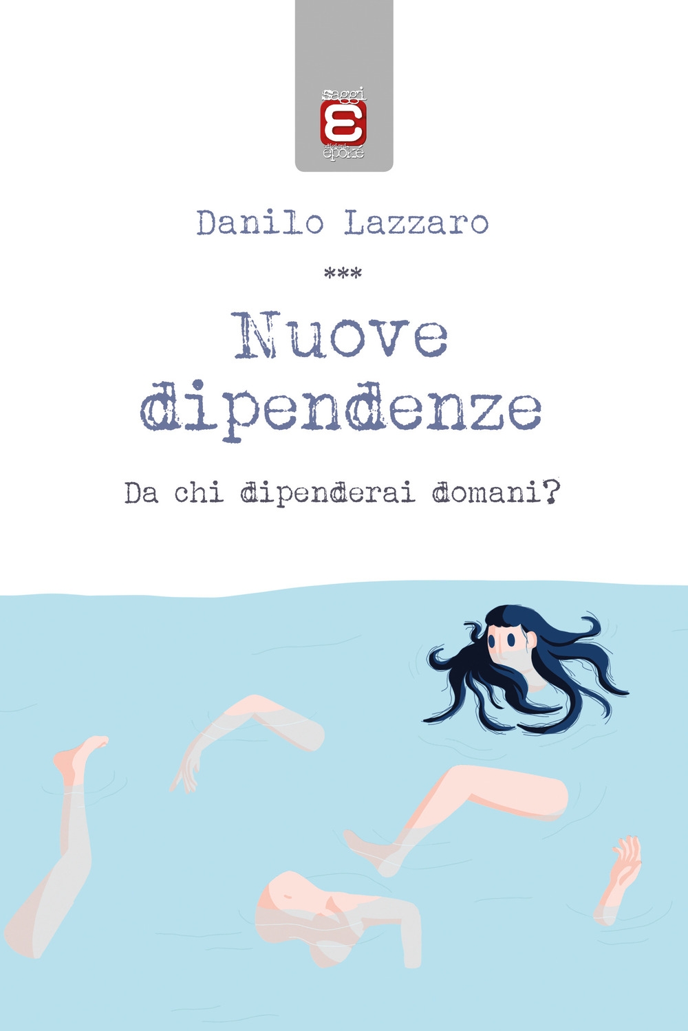 Nuove dipendenze. Da chi dipenderai domani? Nuove dipendenze. Da chi dipenderai domani?