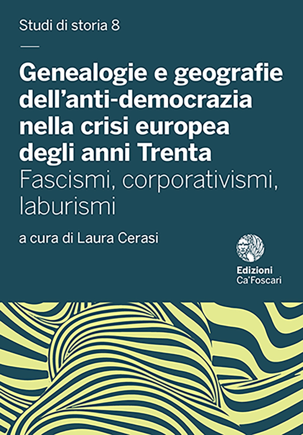 Genealogie e geografie dell'anti-democrazia nella crisi europea degli anni Trenta. Fascismi, corporativismi, laburismi Genealogie e geografie dell'anti-democrazia nella crisi europea degli anni Trenta. Fascismi, corporativismi, laburismi