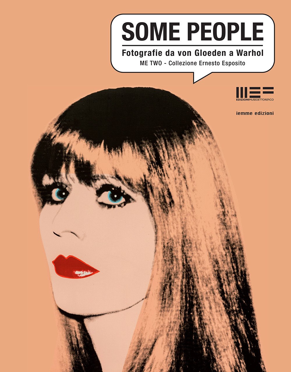 Some people. Fotografie da Von Gloeden a Warhol. Me Two. Collezione Ernesto Esposito Some people. Fotografie da Von Gloeden a Warhol. Me Two. Collezione Ernesto Esposito