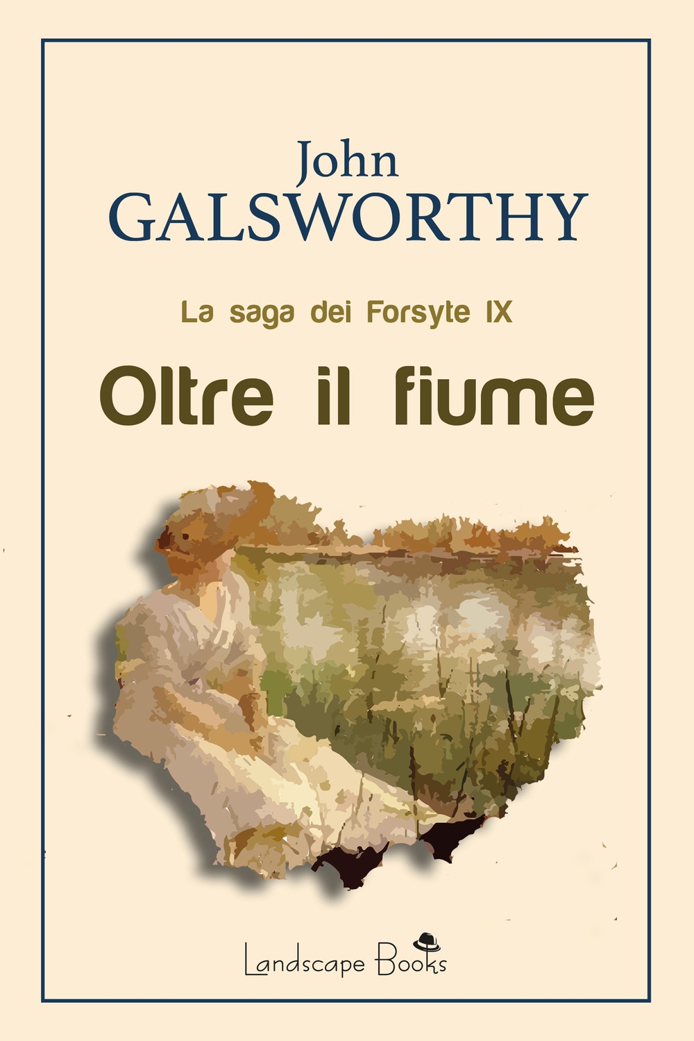 Oltre il fiume. La saga dei Forsyte. Vol. 9 Oltre il fiume. La saga dei Forsyte. Vol. 9