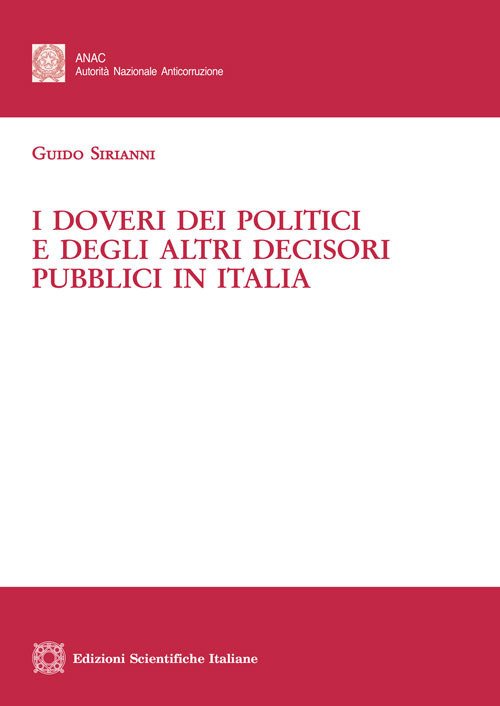 i Doveri dei politici e degli altri decisori pubblici in Italia i Doveri dei politici e degli altri decisori pubblici in Italia